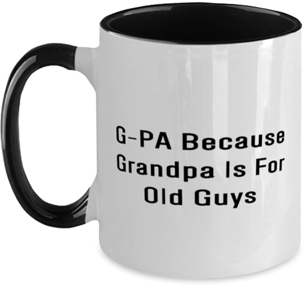 G-Pa Because Grandpa Is For Old Guys Grandpa, For Granddad Ceramic Mug