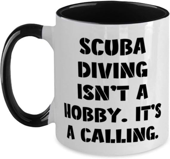 Scuba Diving Isn't A Hobby. It's A Calling., Scuba Diving Ceramic Mug