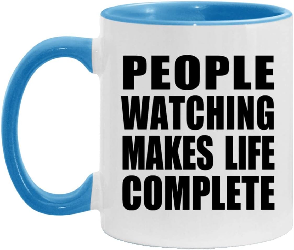 People Watching Makes Life Complete Blue Ceramic Mug