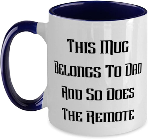 Special Dad, This Mug Belongs To Dad And So Does The Ceramic Mug