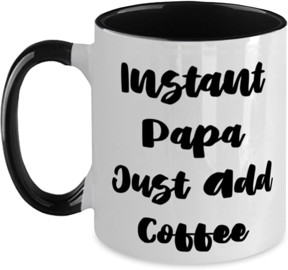 Instant Papa Just Add Coffee, Papa Ceramic Mug