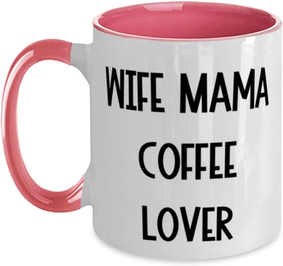 Wife Mama Coffee Lover Funny Mother's Day Ceramic Mug