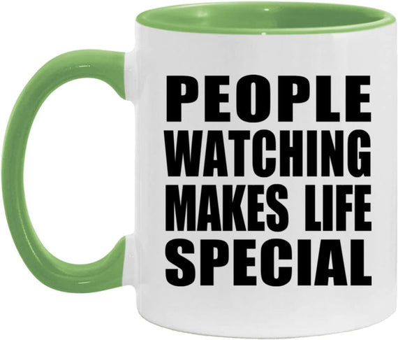 People Watching Makes Life Special Funny Ceramic Mug