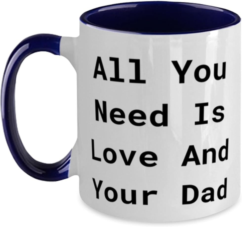 Brilliant Daddy, All You Need Is Love And Your Dad Ceramic Mug