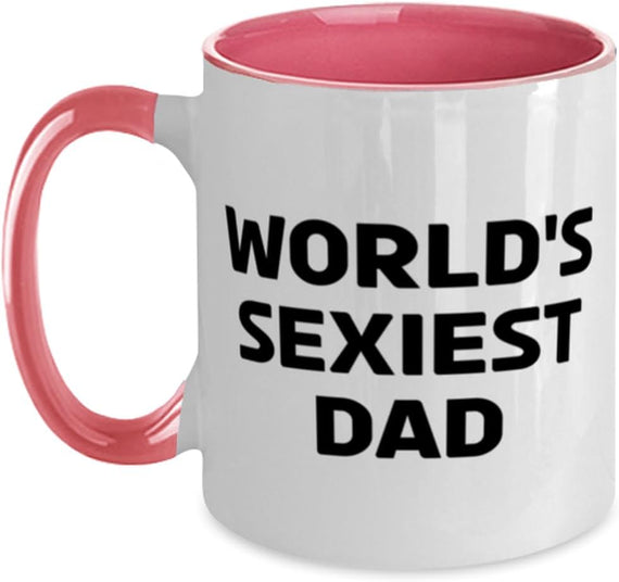 Love Daddy Gifts, World's Sexiest Dad, New For Dad, From Ceramic Mug