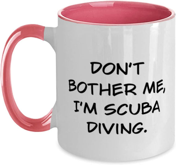 Scuba Diving, Don't Bother Me, I'm Scuba Diving, Useful Ceramic Mug