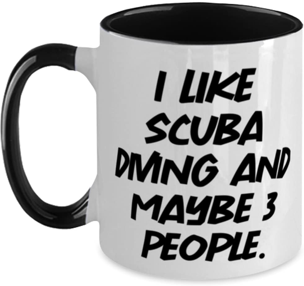 Cool Scuba Diving Gifts, I Like Scuba Diving And Maybe 3 Ceramic Mug