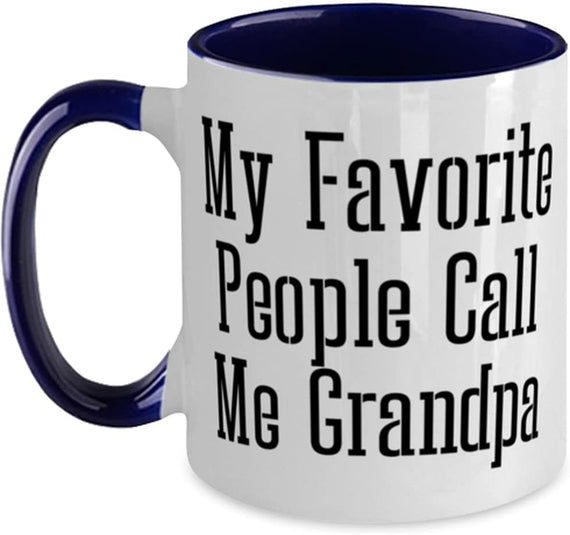 Idea Grandpa, My Favorite People Call Me Grandpa, Nice For Ceramic Mug
