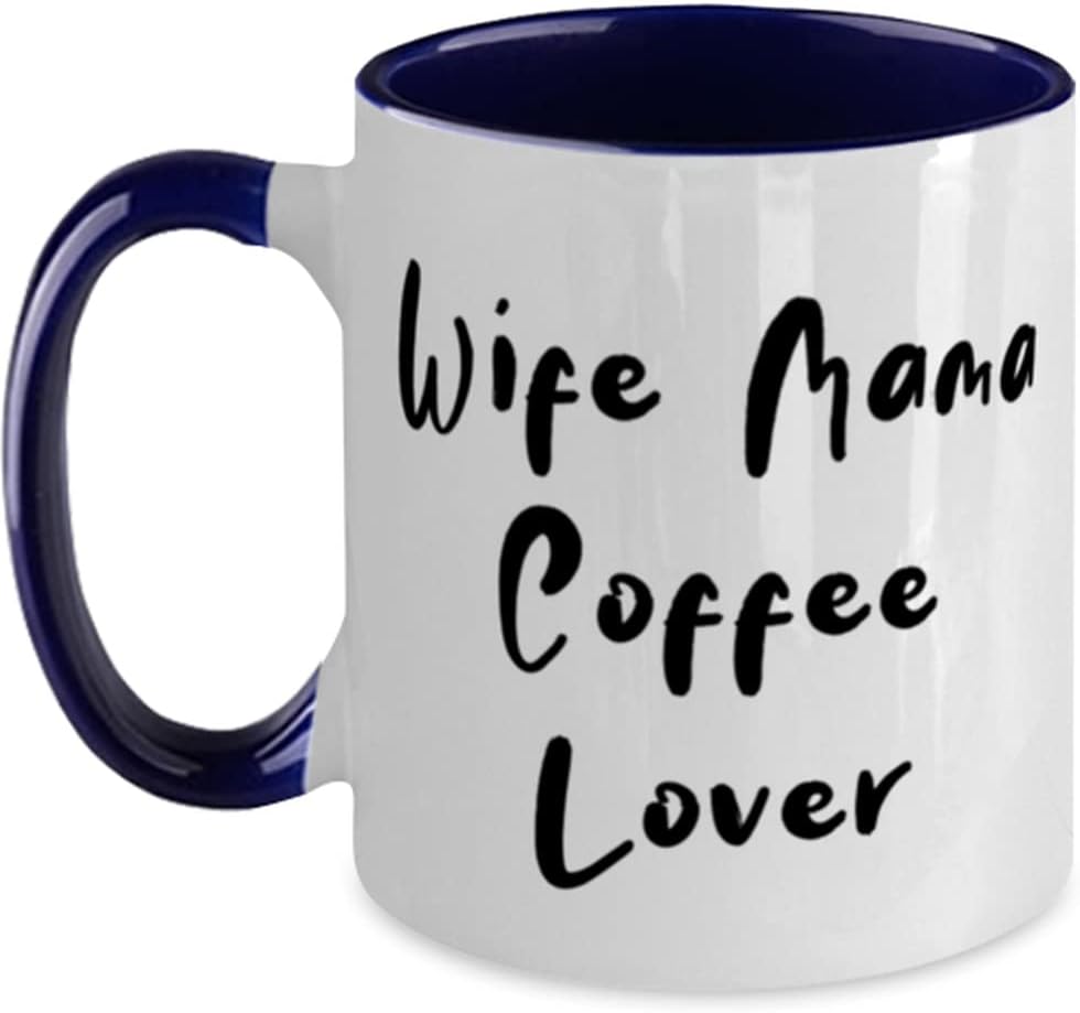 Cute Mama, Wife Mama Coffee Lover, Mother's Day For Mama Ceramic Mug