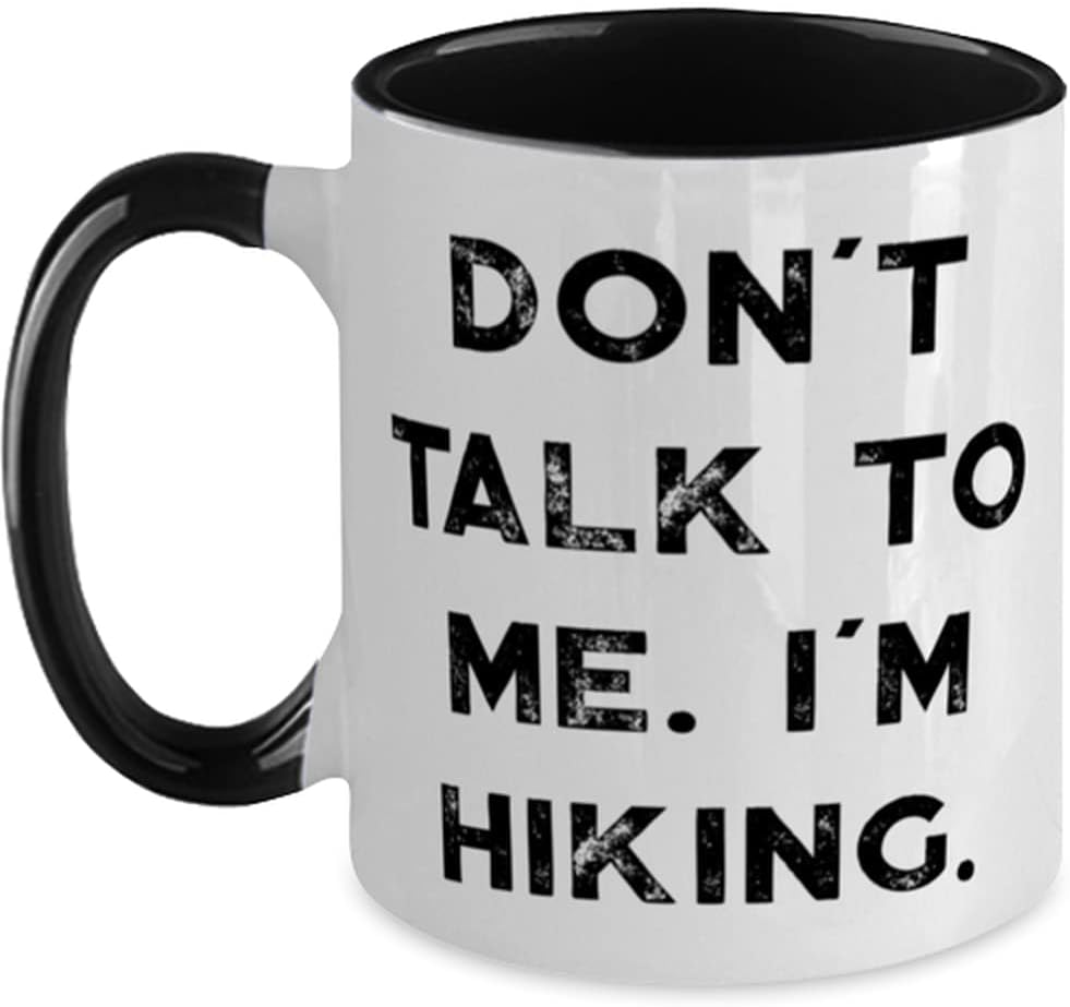 Don't Talk To Me. I'm Hiking., Hiking, Brilliant For Ceramic Mug