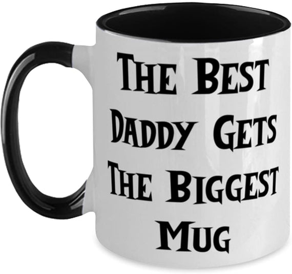 The Best Daddy Gets The Biggest Ceramic Mug