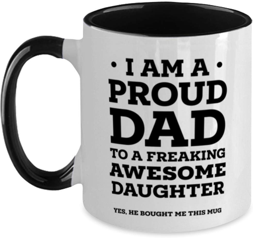 Proud Dad Of A Freaking Awesome Daughter Ceramic Mug