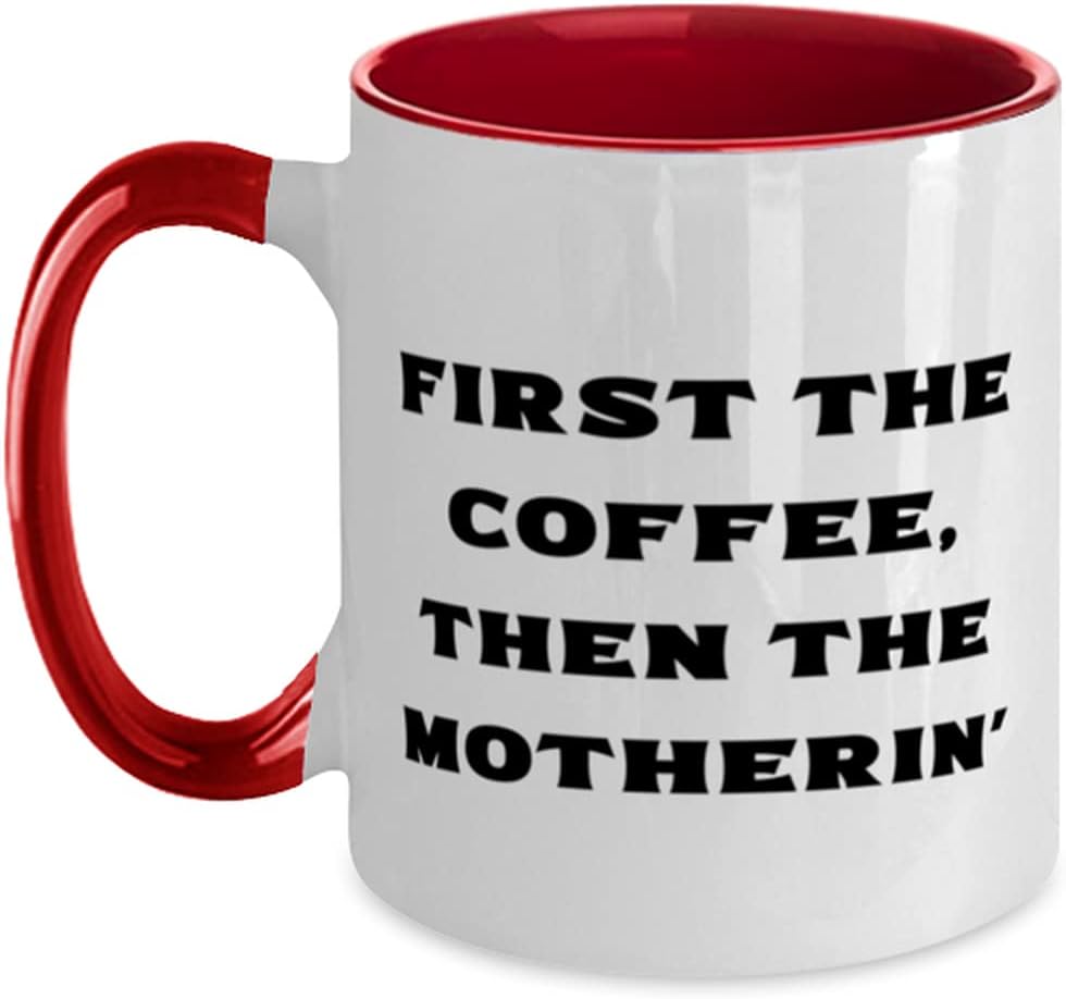 Mother Gifts For Mother, First The Coffee, Then The Ceramic Mug