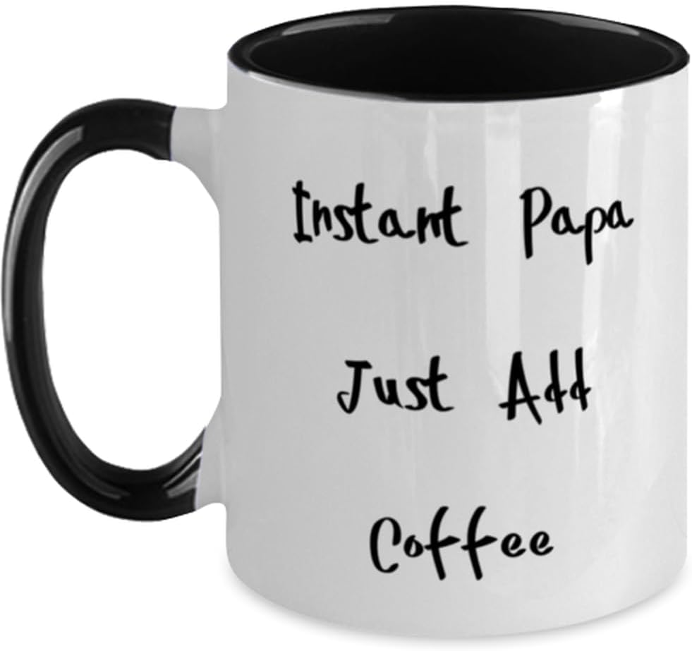 Perfect Papa Gifts, Instant Papa Just Add Coffee, Papa Ceramic Mug