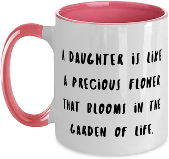 Special Daughter Gifts, A Daughter Is Like A Precious Ceramic Mug