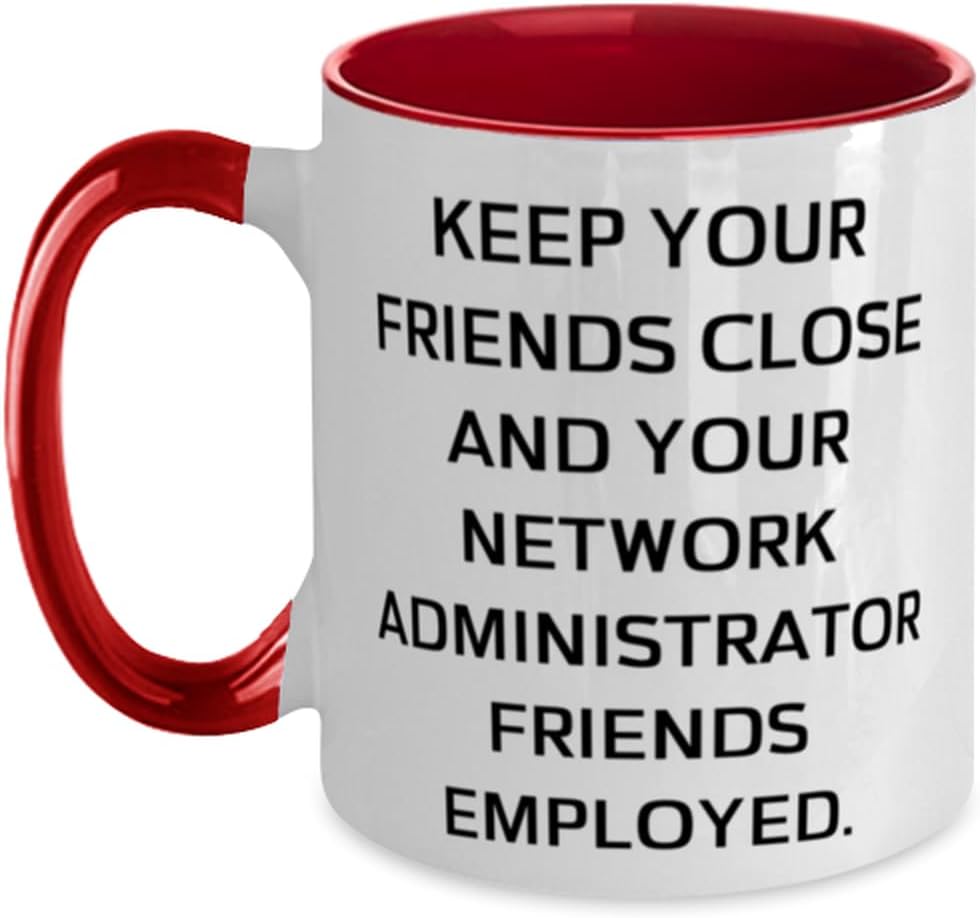 New Network Administrator Gifts, Keep Your Friends Ceramic Mug