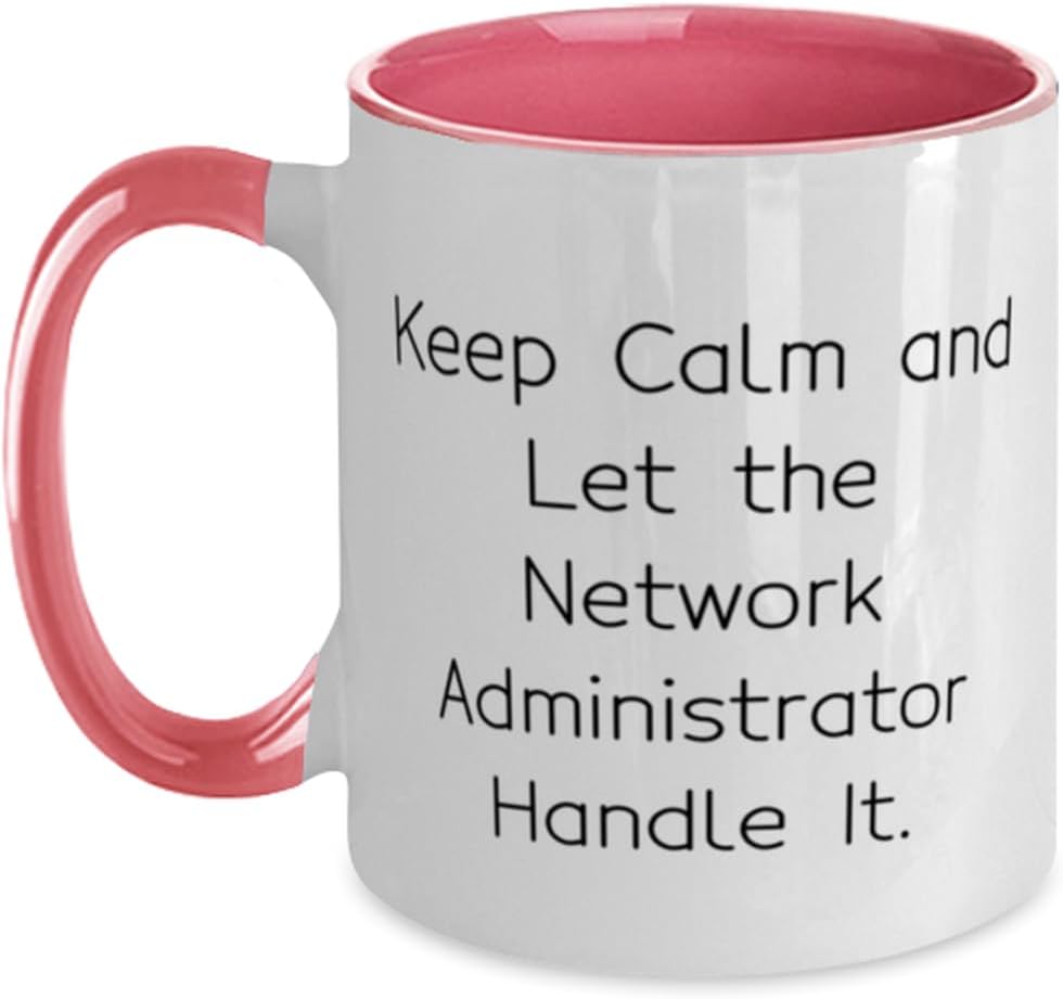 Keep Calm Let The Network Administrator Handle It Ceramic Mug