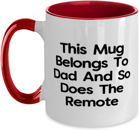 Brilliant Dad Gifts, This Mug Belongs To Dad And So Does Ceramic Mug