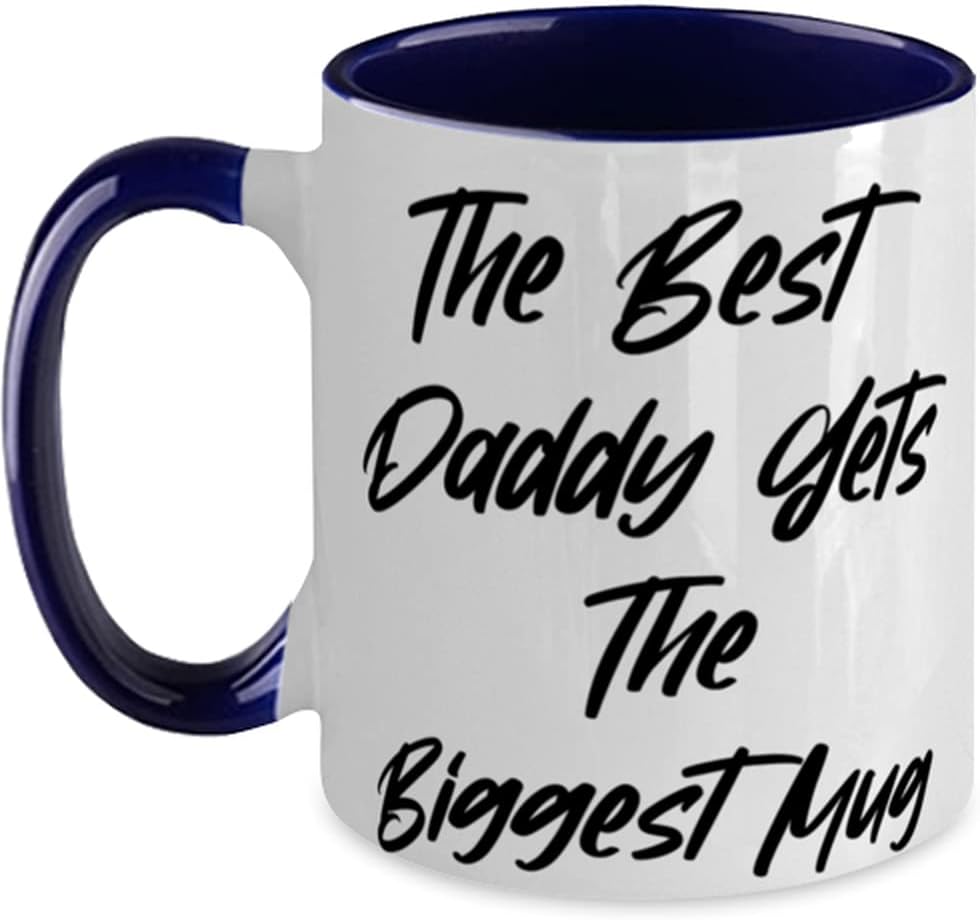Dad, The Best Daddy Gets The Biggest Mug, Dad From Son Ceramic Mug