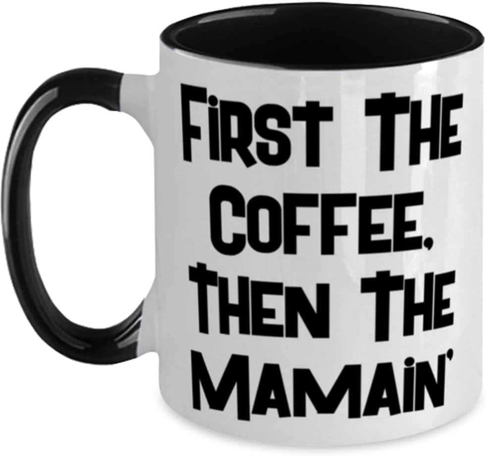 Nice Mama, First The Coffee, Then The Mamain', Cool For Ceramic Mug