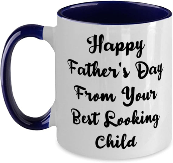 Cool Daddy Gifts, Happy Father From Your Best Looking Ceramic Mug