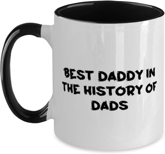 Best Daddy In The History Of Dads Ceramic Mug