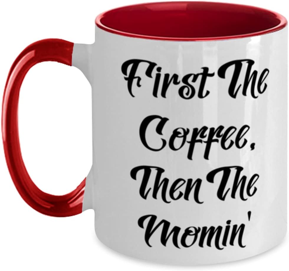First The Coffee Then The Momin Funny Mom Ceramic Mug