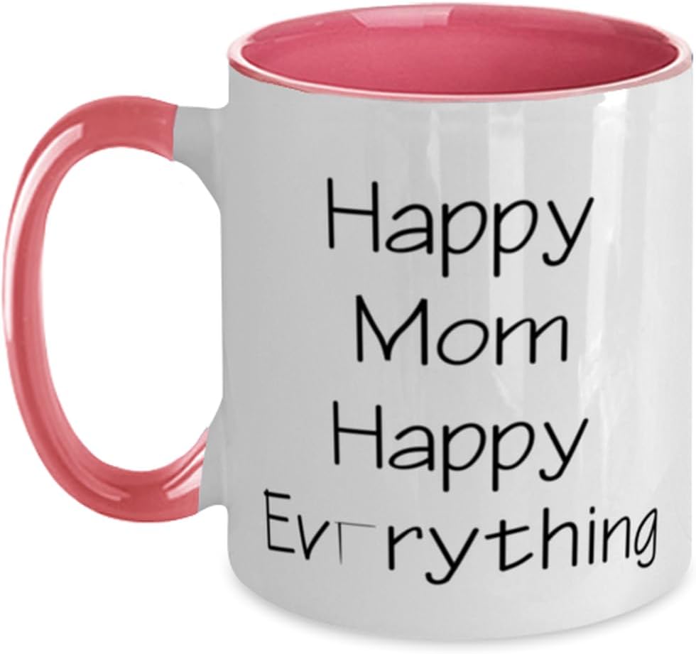 Beautiful Mum Gifts, Happy Mom Happy Everything, Fancy Ceramic Mug