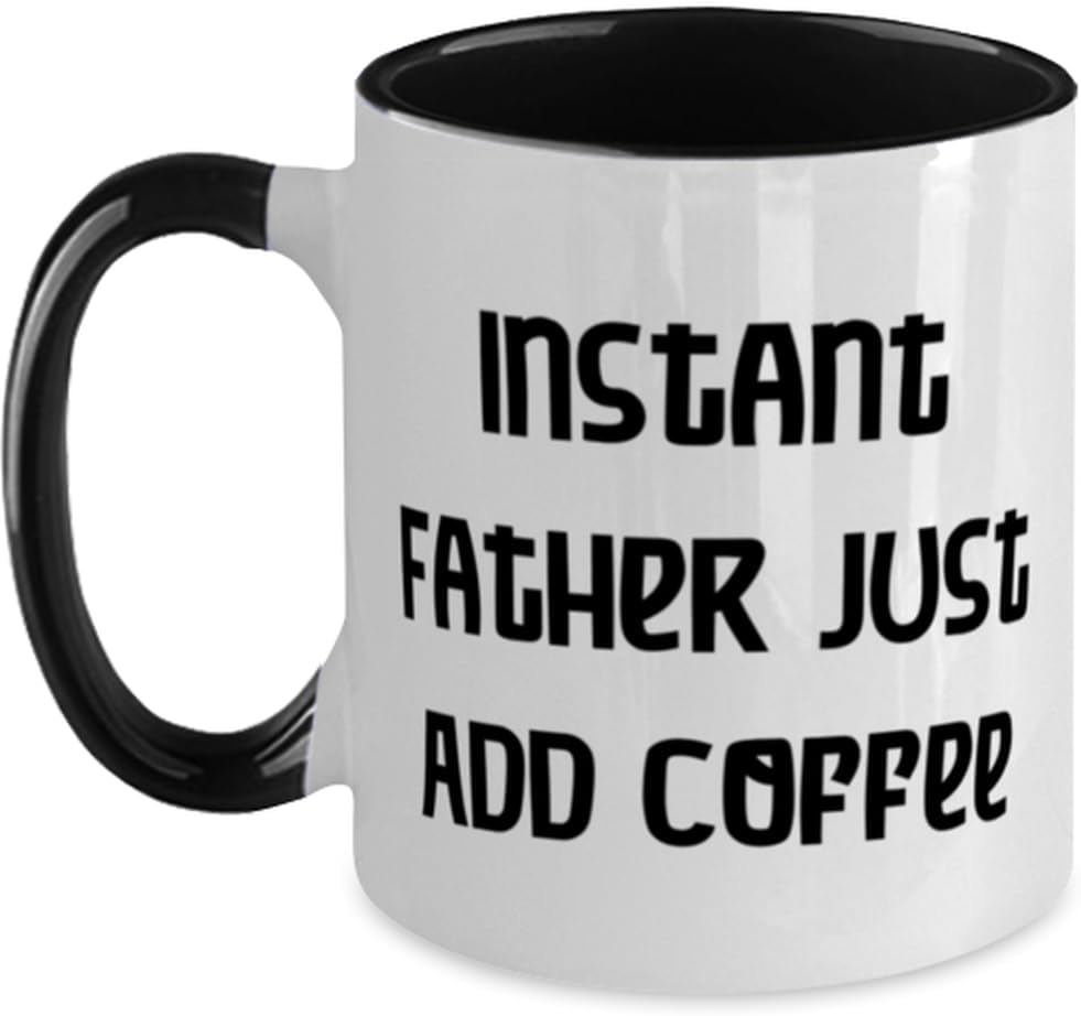Nice Father Gifts, Instant Father Just Add Coffee, Perfect Ceramic Mug