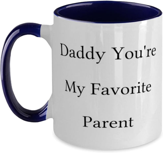 Funny Daddy Gifts, Daddy You're My, Fancy Birthday Gifts Ceramic Mug