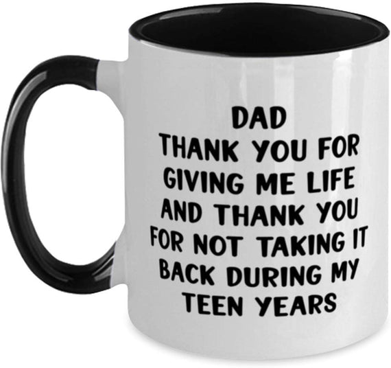 Funny Dad Thank You For Giving Me Life Quote Ceramic Mug
