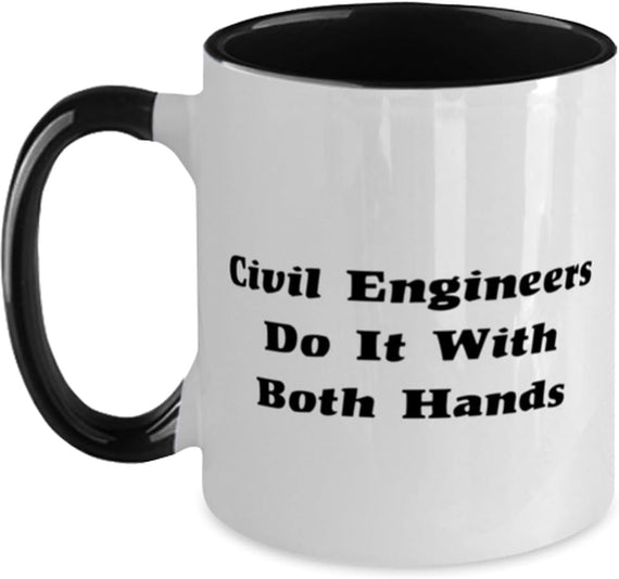Civil Engineer, Civil Engineers Do It With Both Hands Ceramic Mug