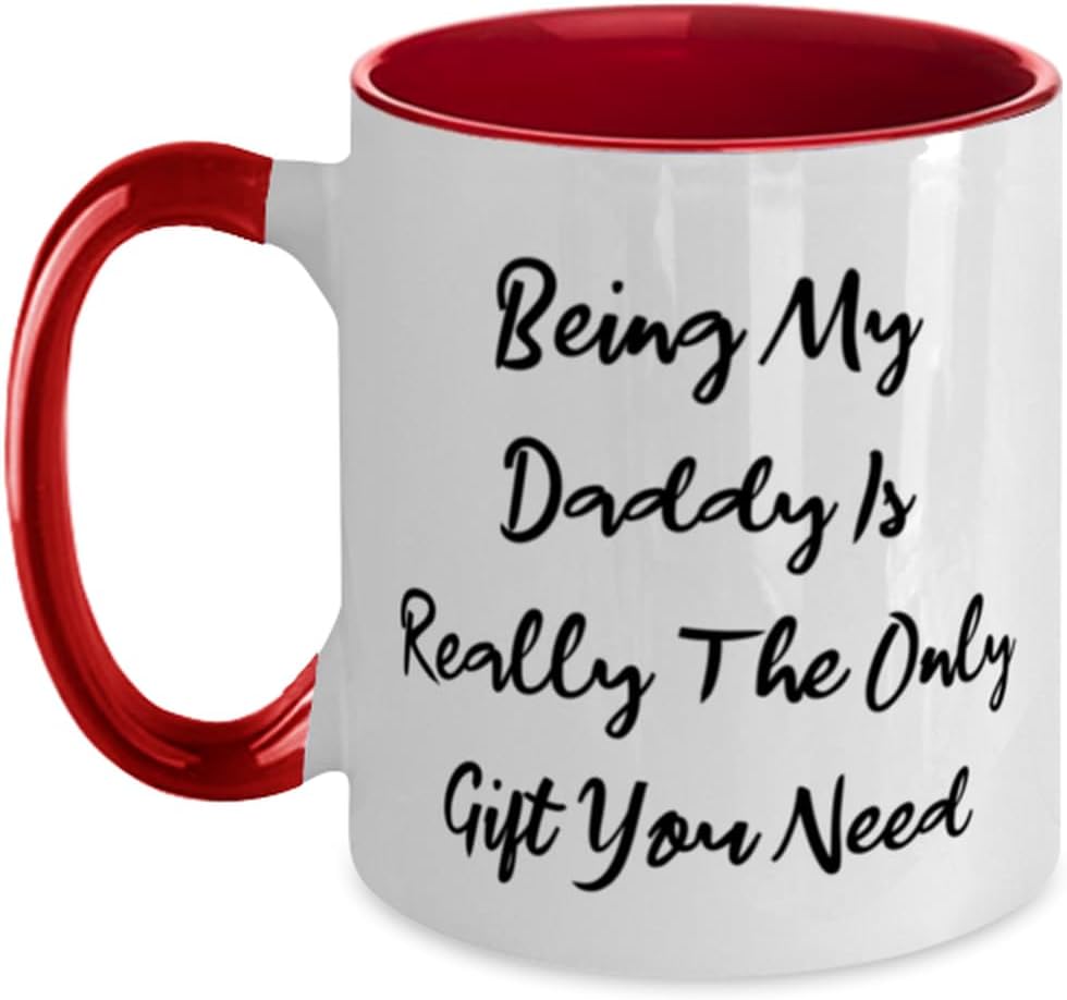 Cool Daddy Gifts, Being My Daddy Is Really The Only Ceramic Mug