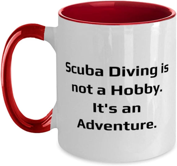 Scuba Diving S, Scuba Diving Is Not A Hobby. It's An Ceramic Mug