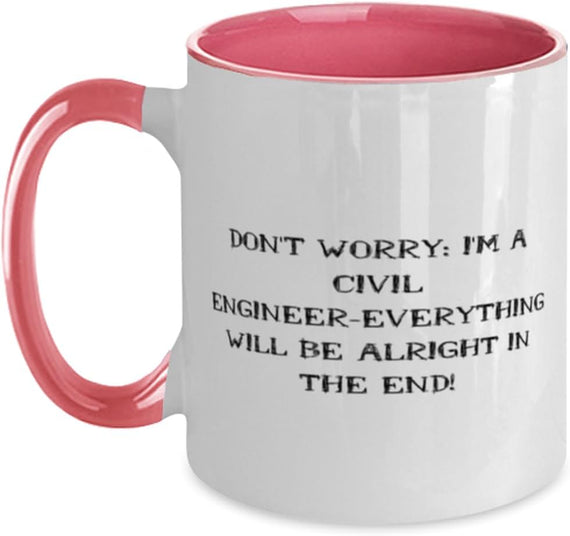 Best Civil Engineer Gifts, Don't Worry: I'm A Civil Ceramic Mug