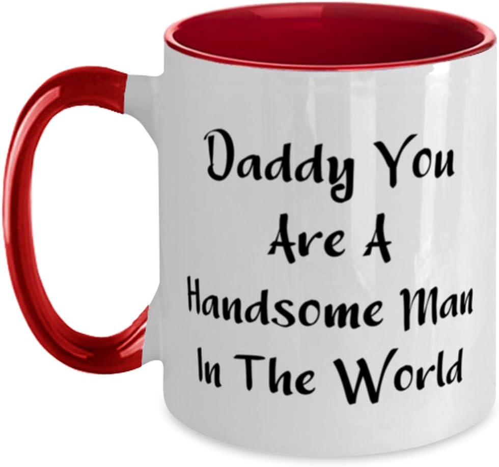 Daddy You Are A Handsome Man In The World Ceramic Mug