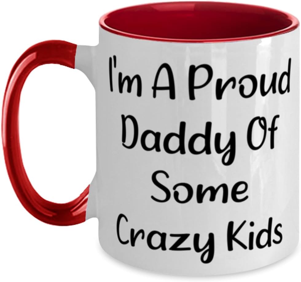 Best Daddy Gifts, I'm A Proud Daddy Of Some Crazy, Daddy Ceramic Mug