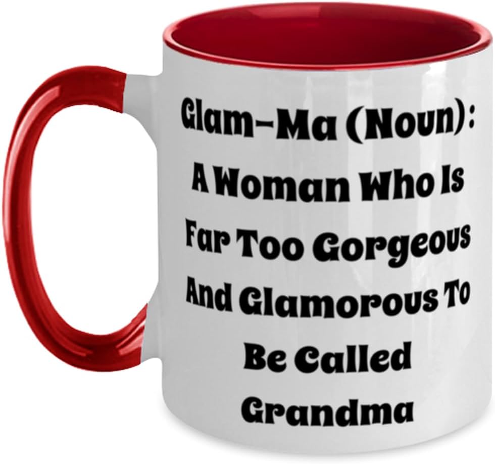 Glam-Ma (Noun) : A Woman Who Is Far Too Grandma, Special Ceramic Mug