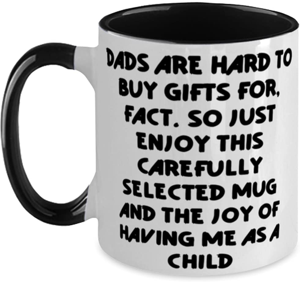 Dads Are Hard To Buy For, Fact. So Just Enjoy This Ceramic Mug