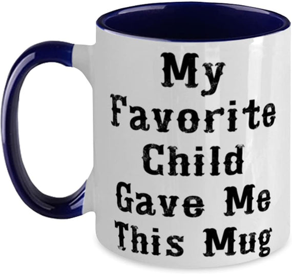 My Favorite Child Gave Me This Ceramic Mug