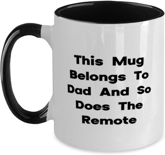 Fun Dad Gifts, This Mug Belongs To Dad And, Gag Father's Ceramic Mug
