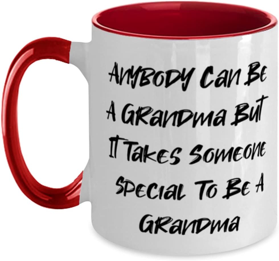 Special Grandma Gifts, Anybody Can Be A Grandma But It Ceramic Mug
