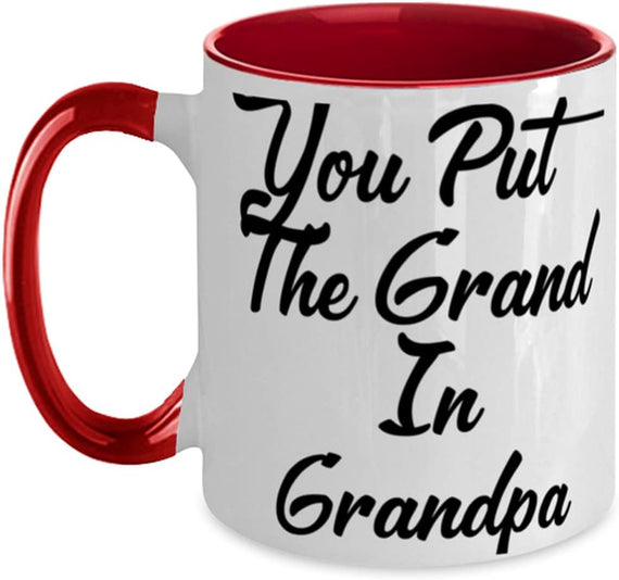 You Put The Grand In Grandpa, Cheap Grandpa, For Big Daddy Ceramic Mug