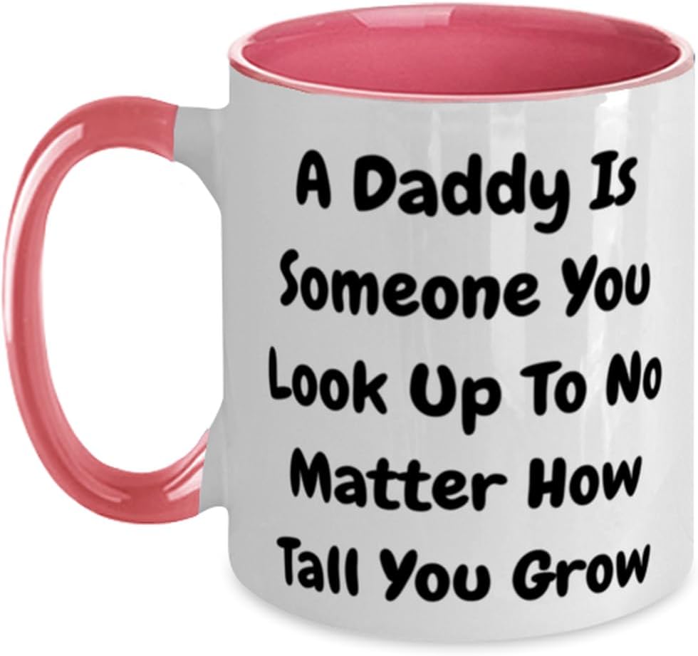 Beautiful Daddy Gifts, A Daddy Is Someone You Look Up To Ceramic Mug