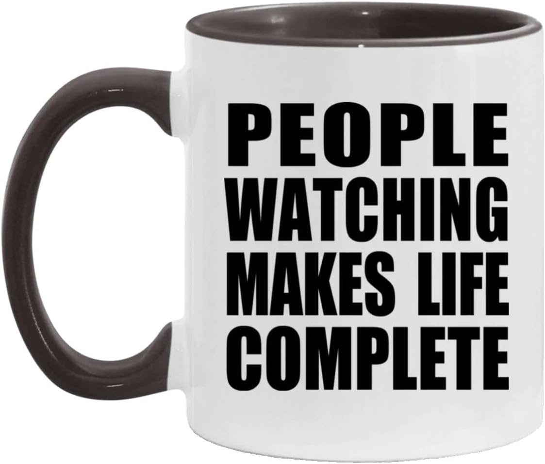 People Watching Makes Life Complete Funny Ceramic Mug