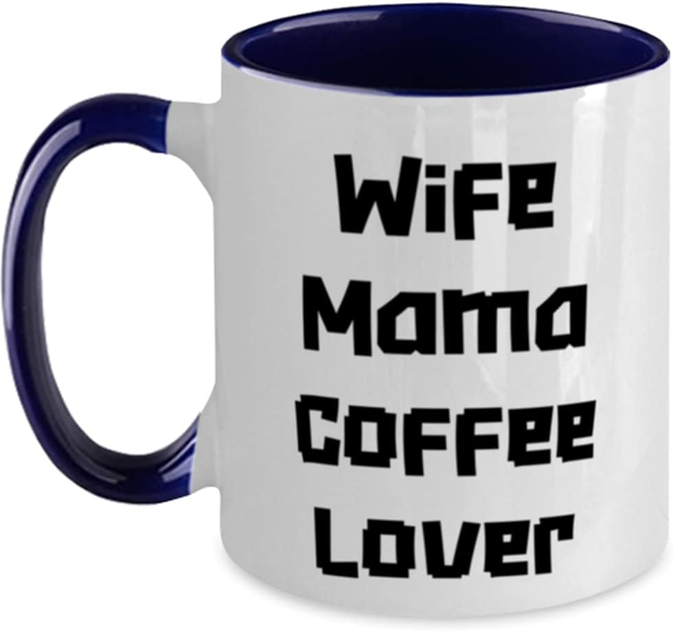 Beautiful Mama, Wife Mama Coffee Lover, Love Mother's Day Ceramic Mug