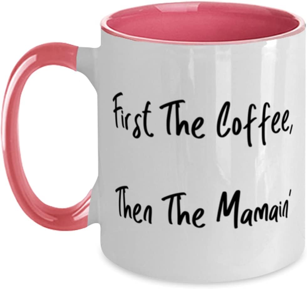 First The Coffee, Then The Mamain' Mama, Inspirational Ceramic Mug