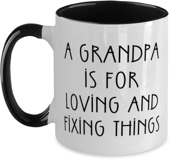 Best Grandpa Gifts, A Grandpa Is For Loving And Fixing Ceramic Mug