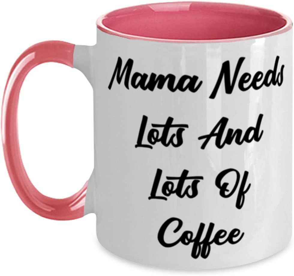 Beautiful Mama Needs Lots And Lots Of Coffee, Perfect Ceramic Mug