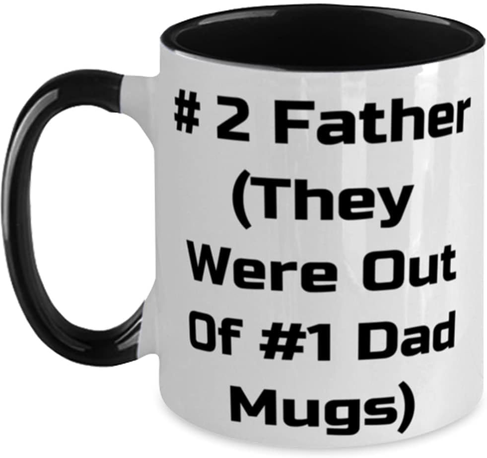 Cool Father, 2 Father (They Were Out Of #1 Dad Mugs), Cool Ceramic Mug
